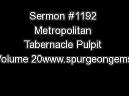 Sermon #1192 Metropolitan Tabernacle Pulpit Volume 20www.spurgeongems.