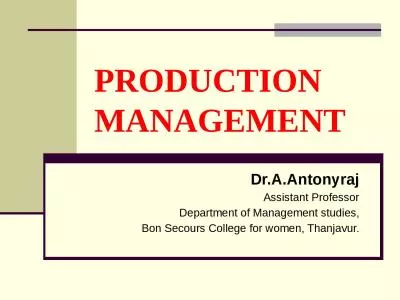 PRODUCTION MANAGEMENT Dr.A.Antonyraj