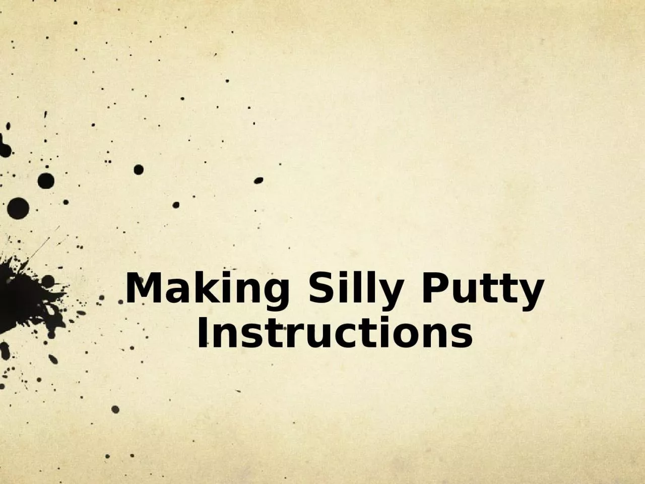 PPT-Making Silly Putty Instructions