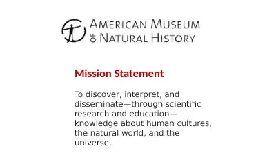 Mission Statement To discover, interpret, and disseminate—through scientific research