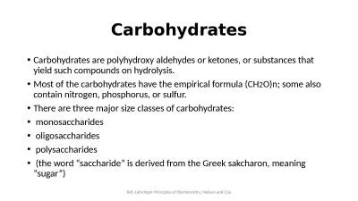 Carbohydrates Carbohydrates are polyhydroxy aldehydes or ketones, or substances that yield