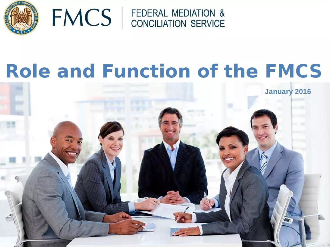 January 2016 Role and Function of the FMCS