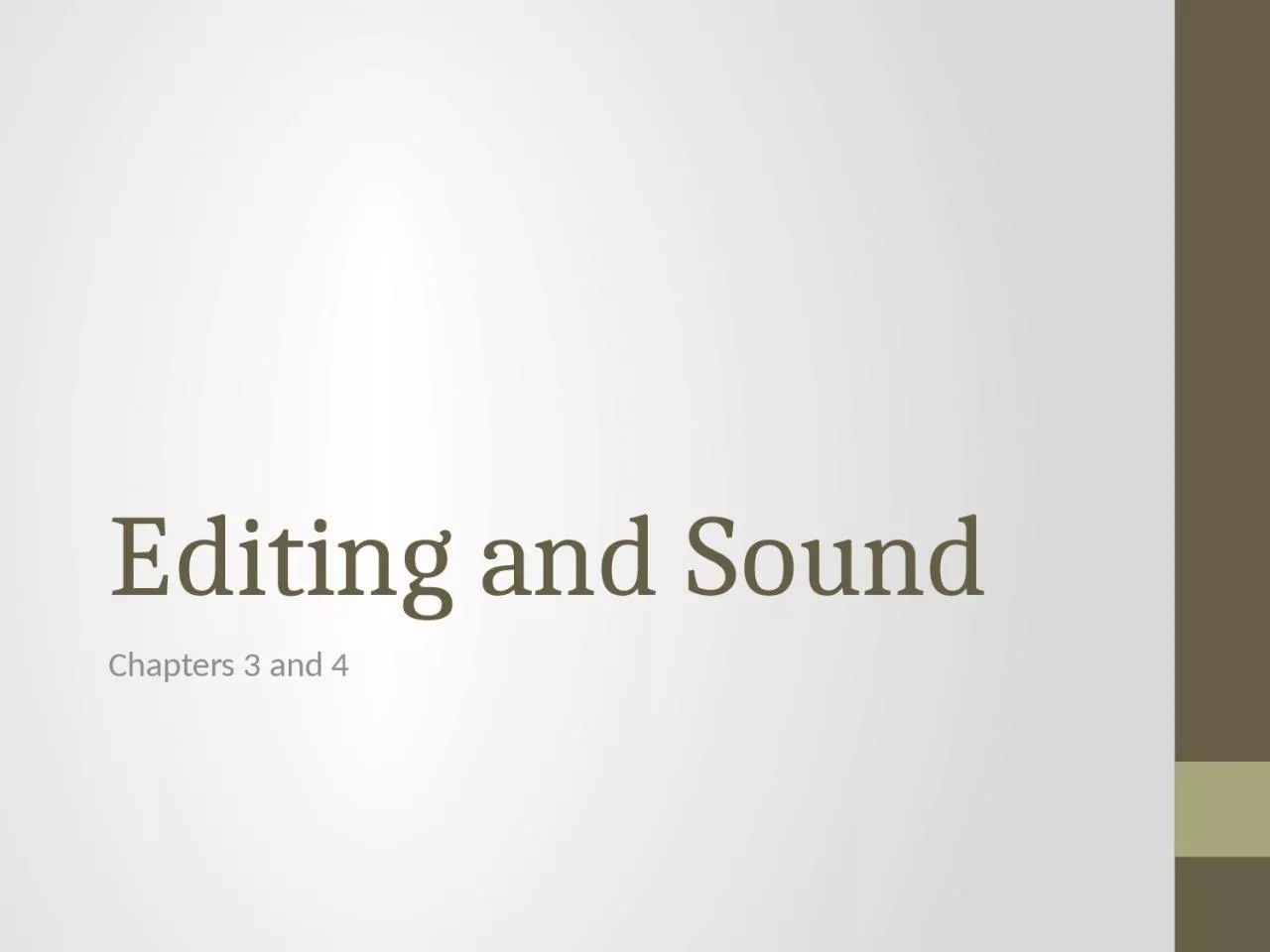 PPT-Editing and Sound Chapters 3 and 4