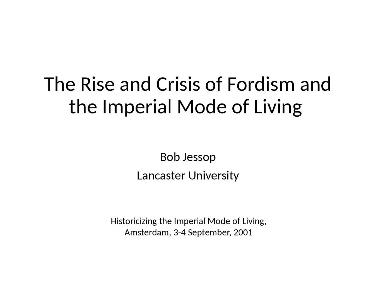 The Rise and Crisis of Fordism and the Imperial Mode of Living