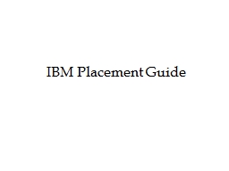 IBM Placement Guide IBM - Facts