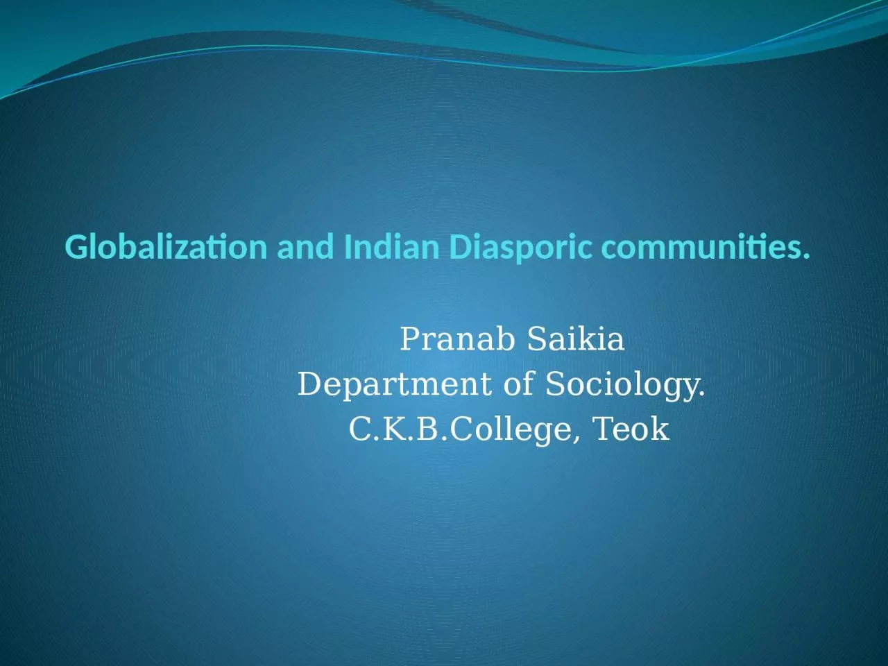 PPT-Globalization and Indian Diasporic communities.