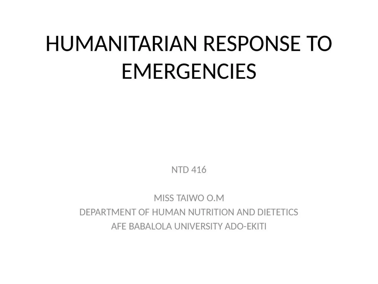 PPT-HUMANITARIAN RESPONSE TO EMERGENCIES