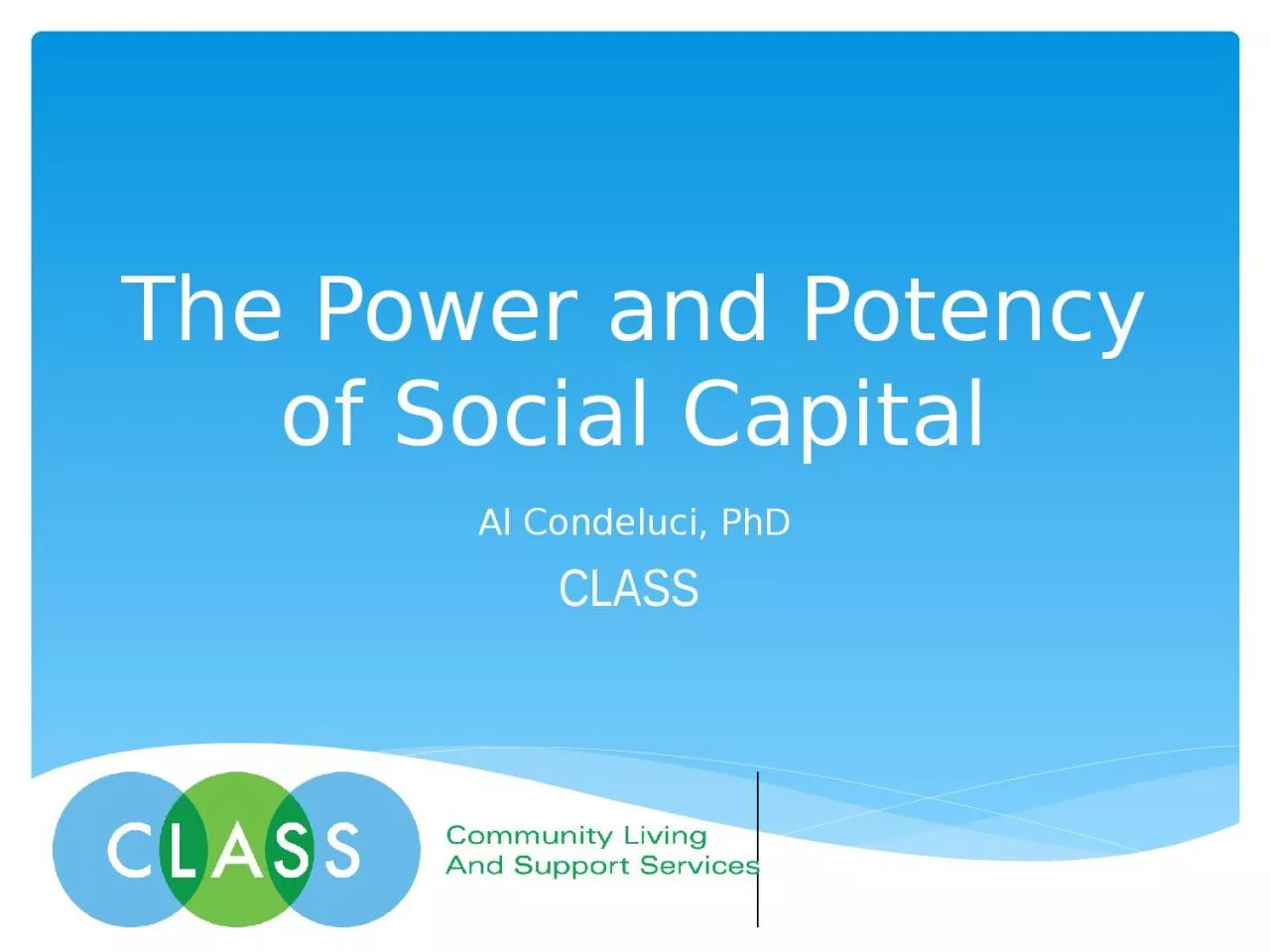 The Power  and Potency  of Social Capital