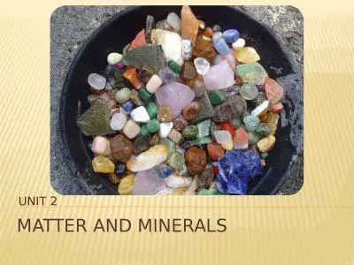 MATTER AND MINERALS UNIT 2