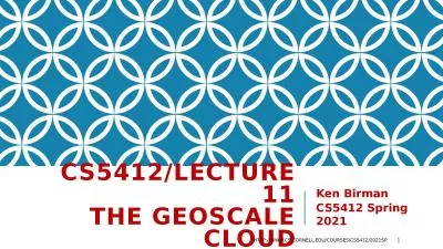 CS5412/Lecture 11 The  GeoScale