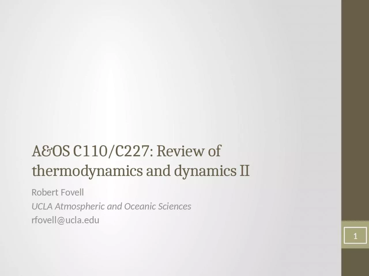 PPT-A&OS C110/C227: Review of thermodynamics and dynamics II