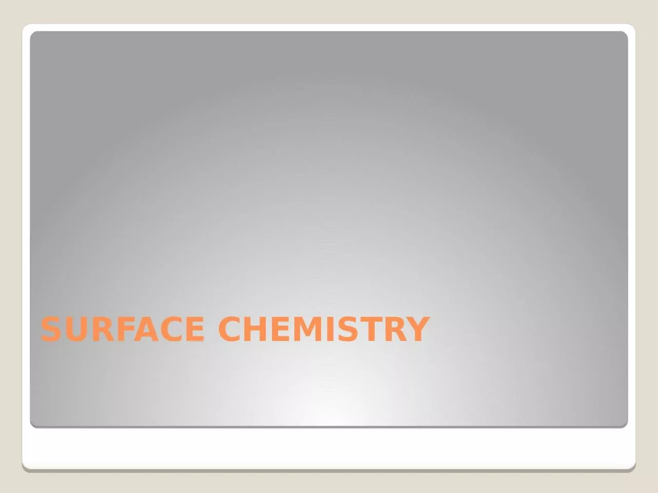 SURFACE CHEMISTRY     