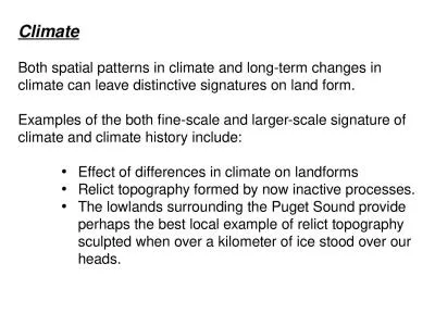Climate   Both spatial patterns in climate and long-term changes in climate can leave