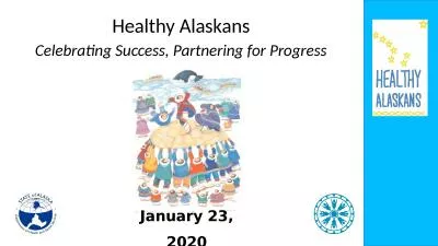 Healthy Alaskans Celebrating Success, Partnering for Progress