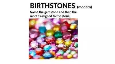 BIRTHSTONES  (modern) Name the gemstone and then the