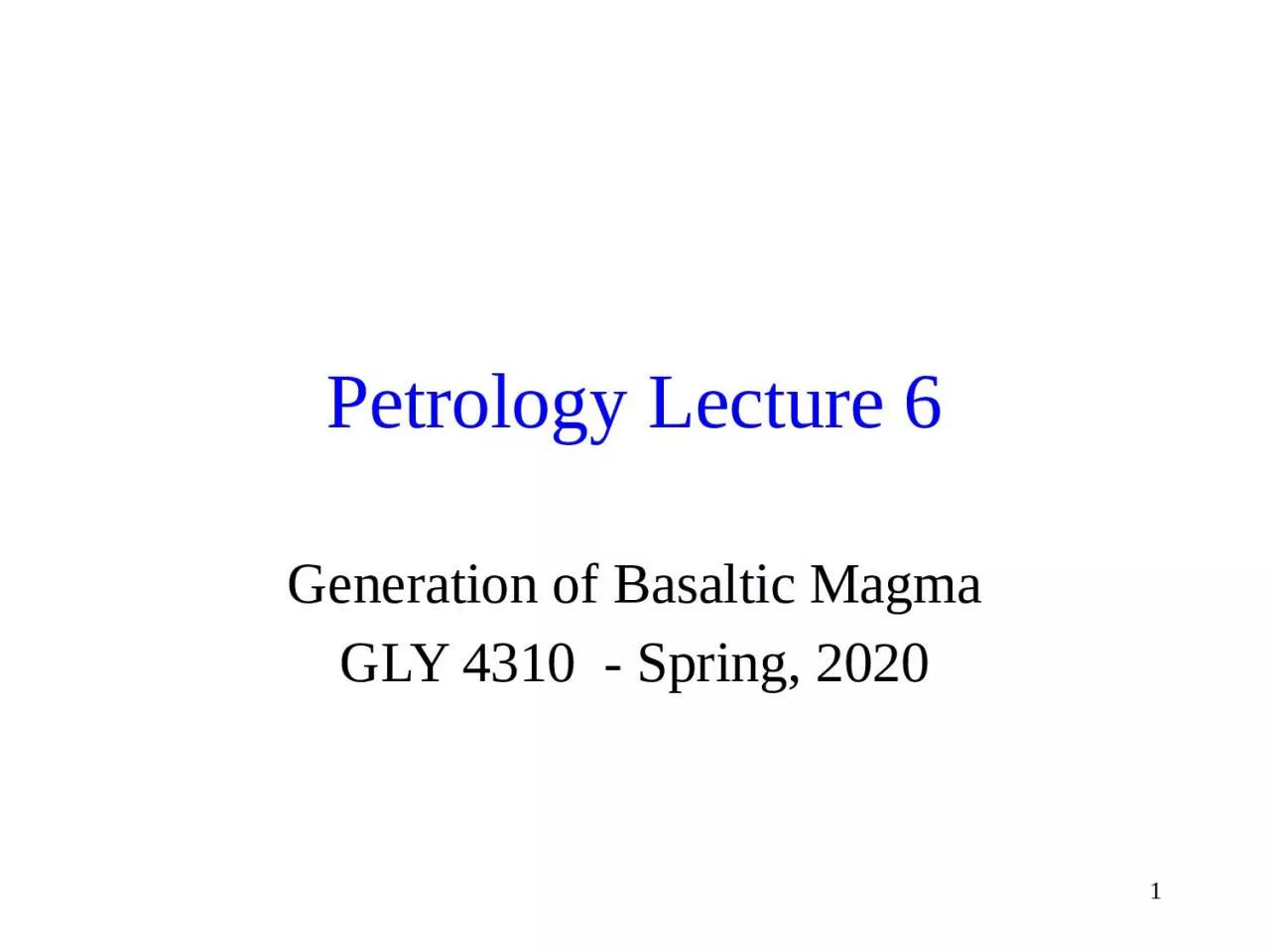 PPT-1 Petrology Lecture 6 Generation of Basaltic Magma