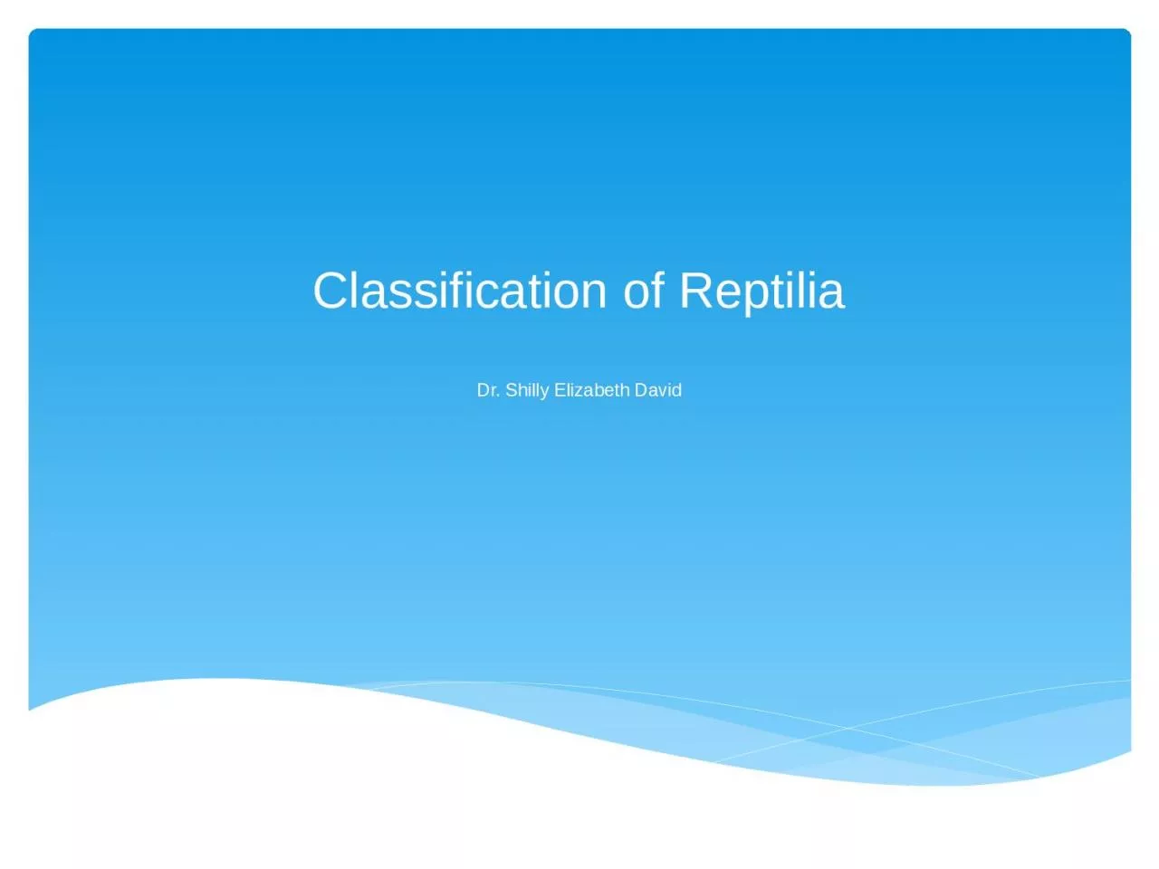 PPT-Classification of Reptilia