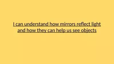 I can understand how mirrors reflect