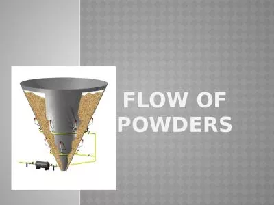 FLOW OF POWDERS Pharmaceutical powders may be classified as free-flowing or cohesive (non-free