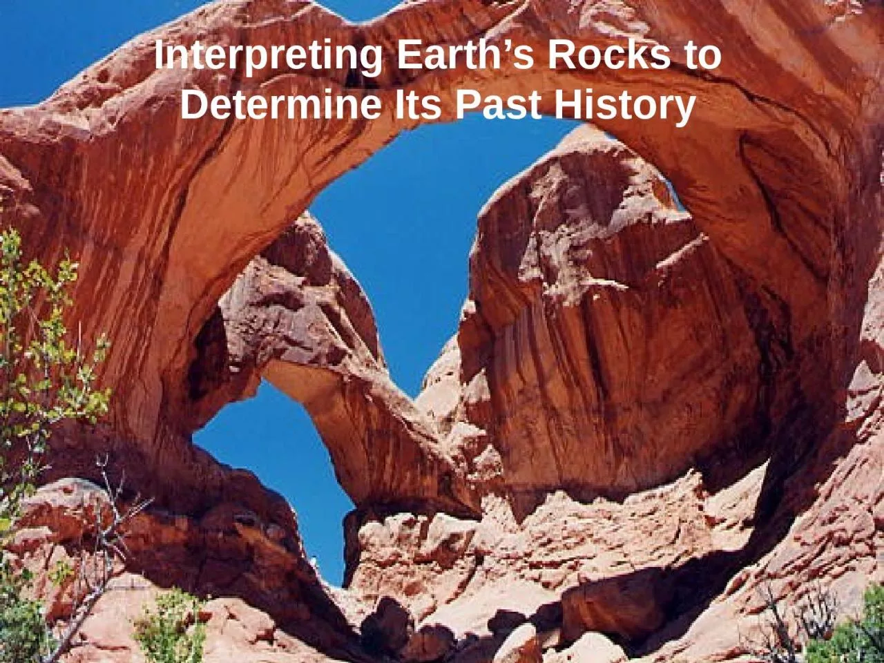 PPT-Interpreting Earth’s Rocks to Determine Its Past History