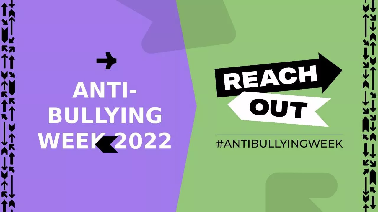 PPT-ANTI-BULLYING WEEK 2022 Bullying affects millions of lives and can leave us feeling hopeless.