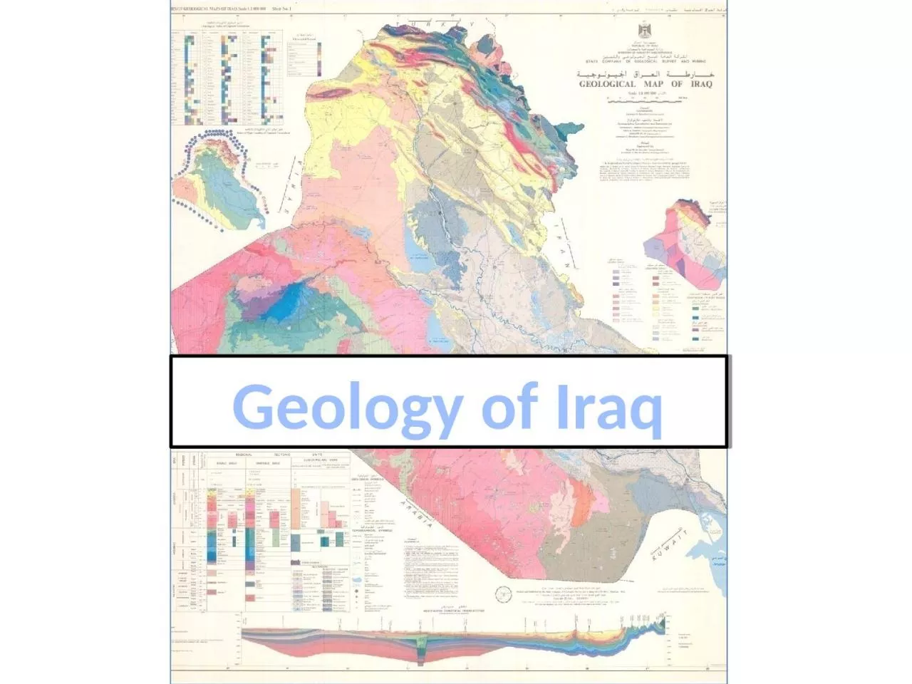 Geology of Iraq 	Geology of Iraq regards the main important and advanced subject in relation