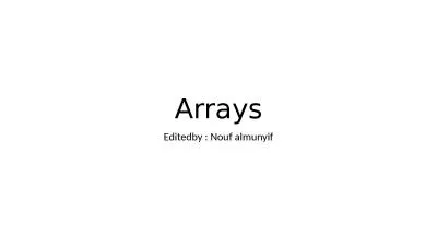 Arrays Editedby   : Nouf