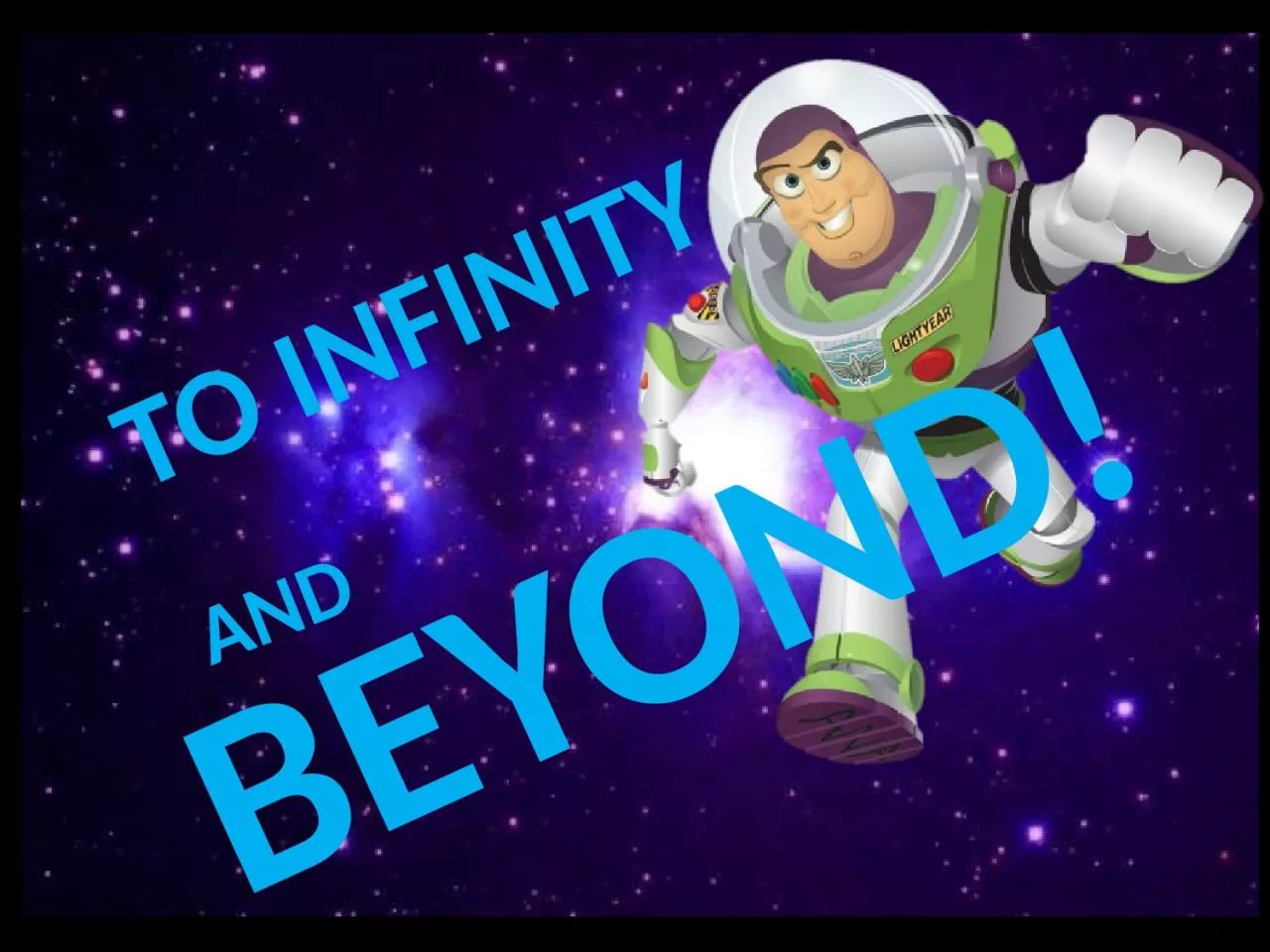 PPT-TO INFINITY… AND BEYOND!