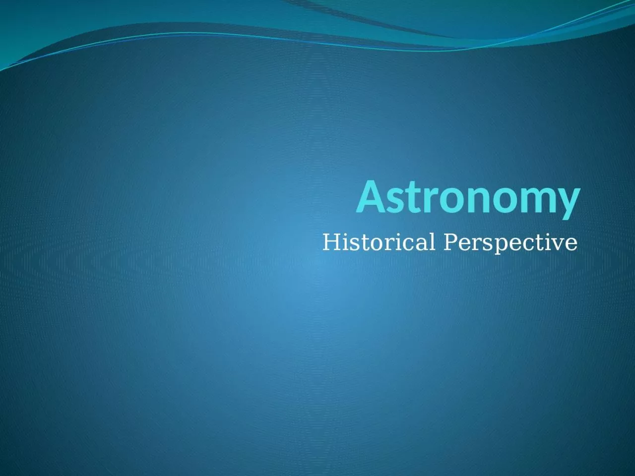 PPT-Astronomy Historical Perspective