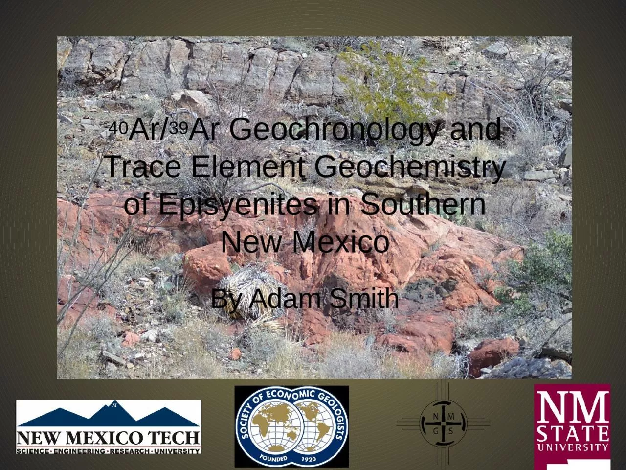 PPT-40 Ar/ 39 Ar Geochronology and Trace Element Geochemistry of