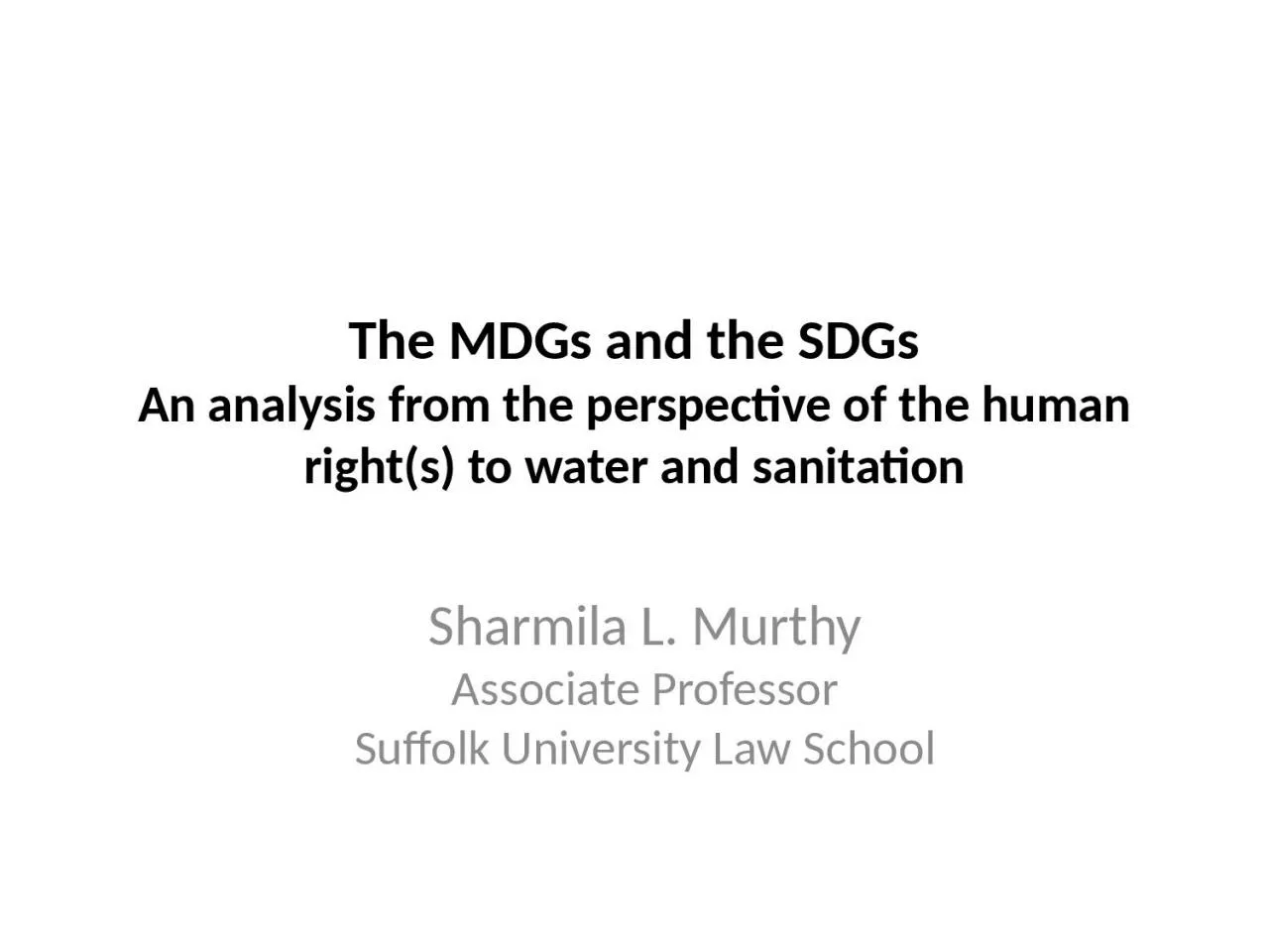 PPT-The MDGs and the SDGs An analysis from the perspective of the human right(s) to water