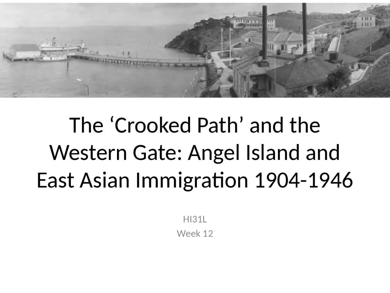 The ‘Crooked Path’ and the Western Gate: Angel Island and
