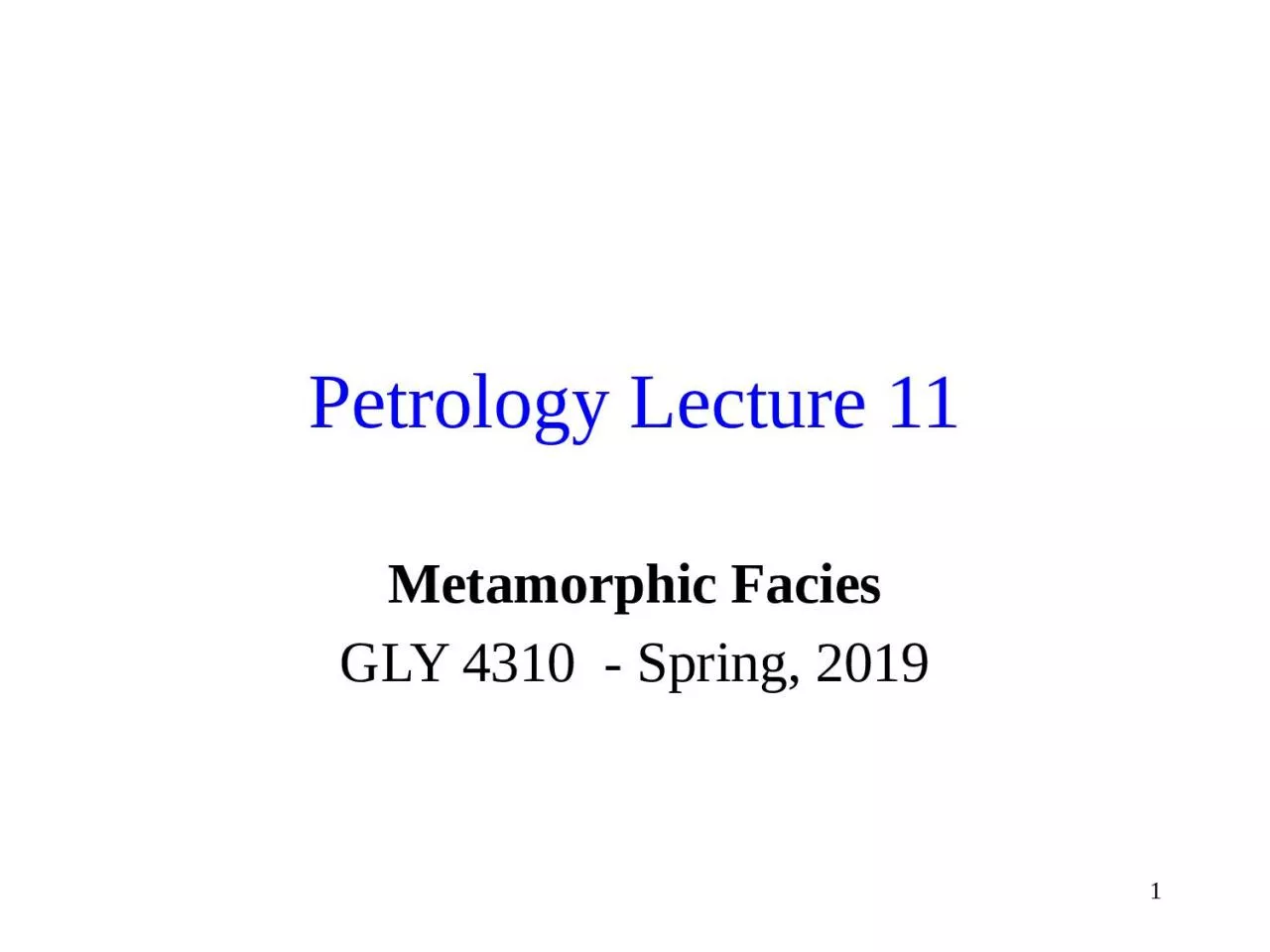 PPT-1 Petrology Lecture 11 Metamorphic Facies