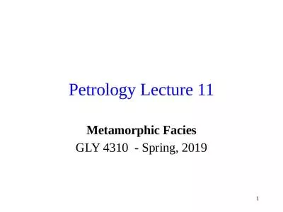 1 Petrology Lecture 11 Metamorphic Facies