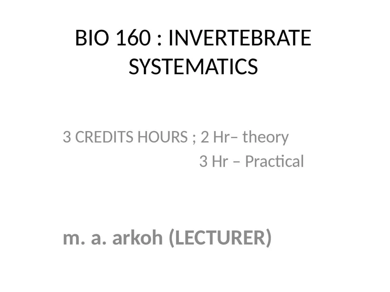 PPT-BIO 160 : INVERTEBRATE SYSTEMATICS