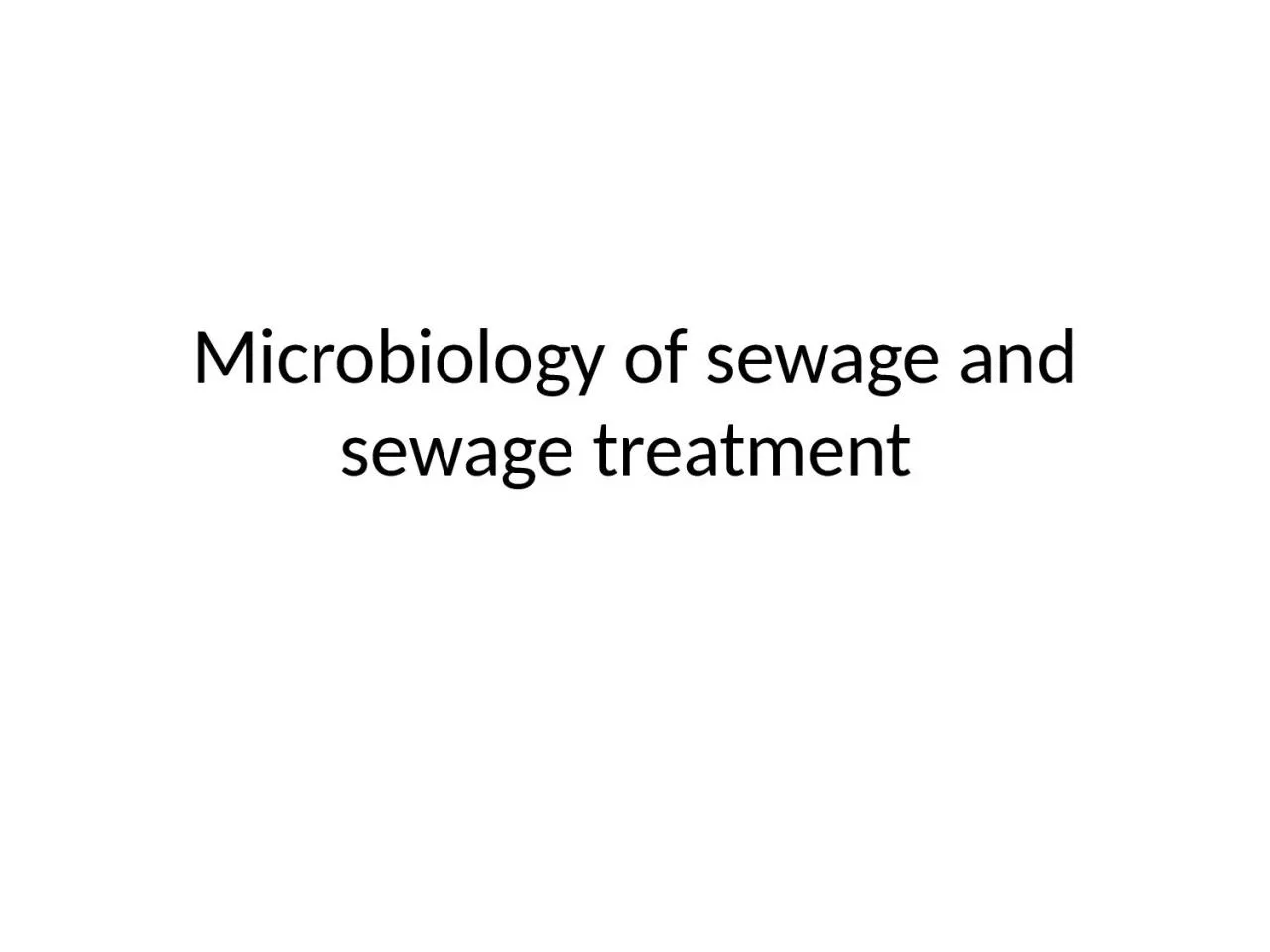 Microbiology of sewage and sewage treatment