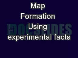Map Formation Using experimental facts