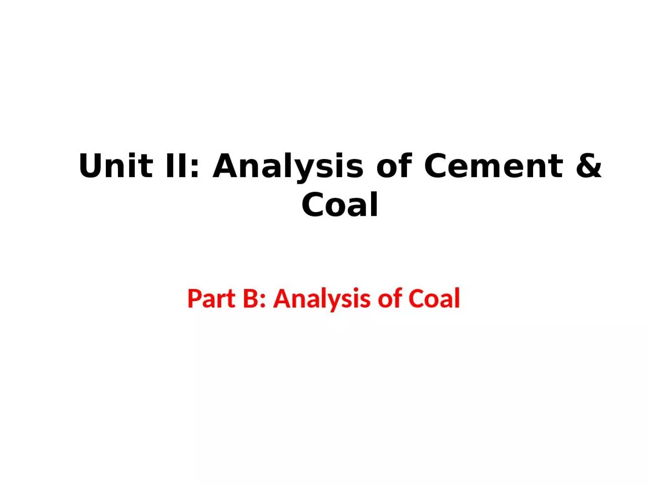 Unit II: Analysis of Cement & Coal
