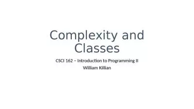 Complexity and Classes CSCI 162