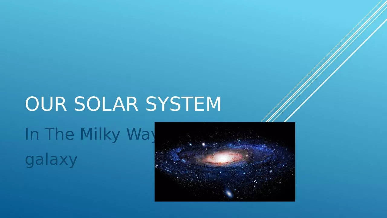 PPT-Our Solar System In The Milky Way