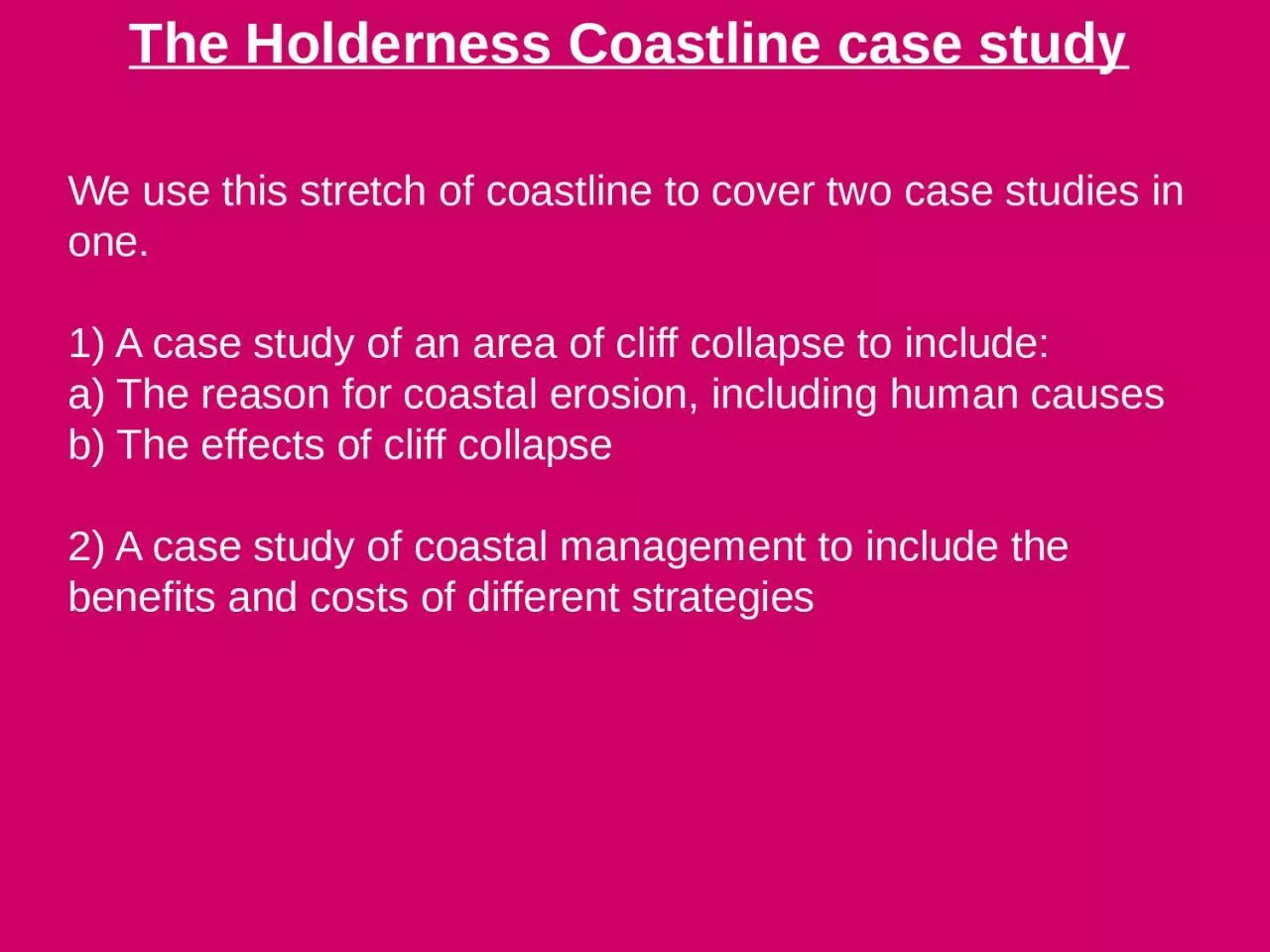 PPT-We use this stretch of coastline to cover two case studies in one.