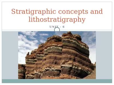 UNIT - 6 Stratigraphic concepts and