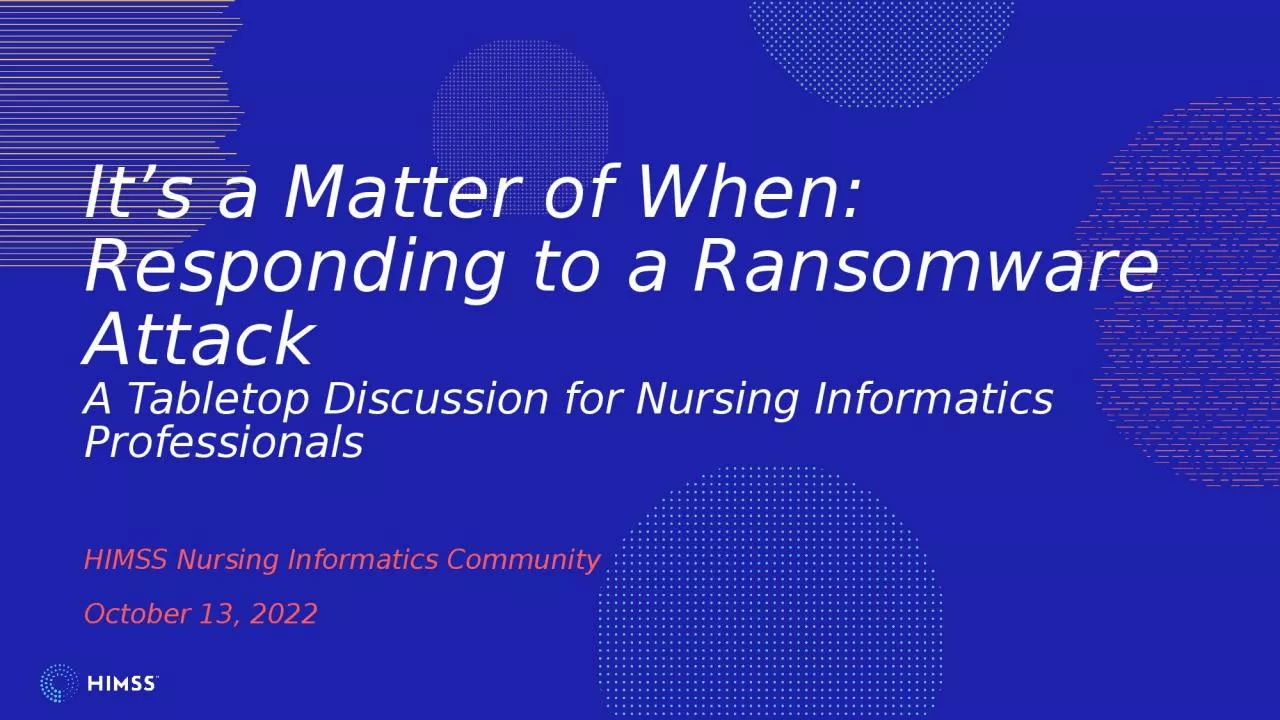 PPT-It’s a Matter of When: Responding to a Ransomware Attack