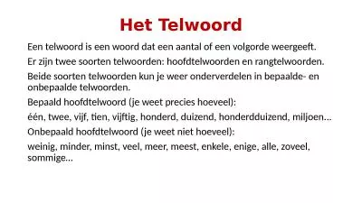 Het   Telwoord Een telwoord is een woord dat een aantal of een volgorde weergeeft.