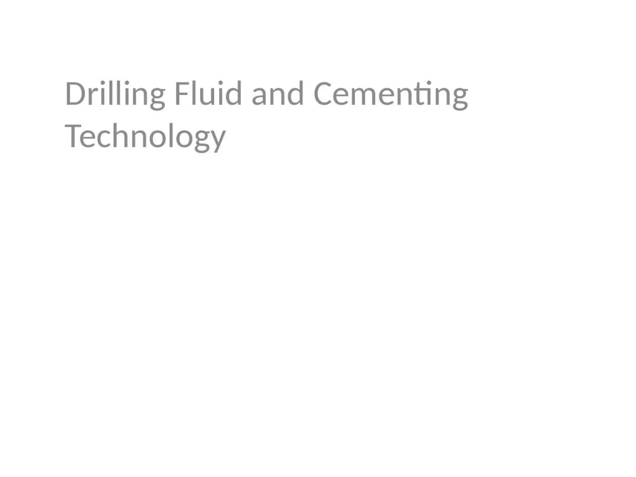 PPT-Drilling Fluid and Cementing Technology