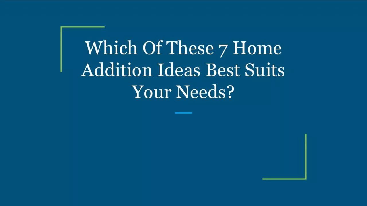 PDF-Which Of These 7 Home Addition Ideas Best Suits Your Needs?