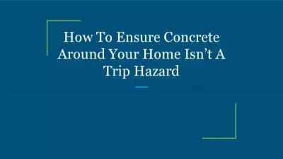 How To Ensure Concrete Around Your Home Isn’t A Trip Hazard