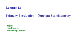 Lecture 12 Primary Production – Nutrient Stoichiometry