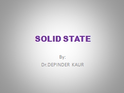 SOLID STATE By: Dr.DEPINDER