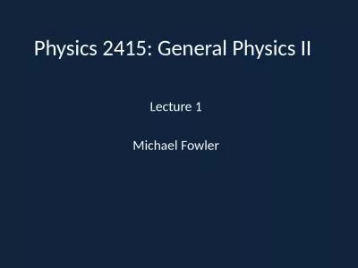 Physics 2415 : General  Physics II